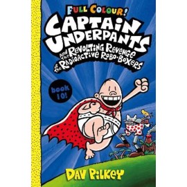 CAPTAIN UNDERPANTS AND THE REVOLTING REVENGE OF THE RADIOACTIVE ROBO BOXERS COLOUR 10
