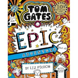 TOM GATES : TOM GATES: EPIC ADVENTURE (KIND OF) : 13 PB