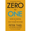 ZERO TO ONE : NOTES ON START - UPS OR HOW TO BUILD THE FUTURE